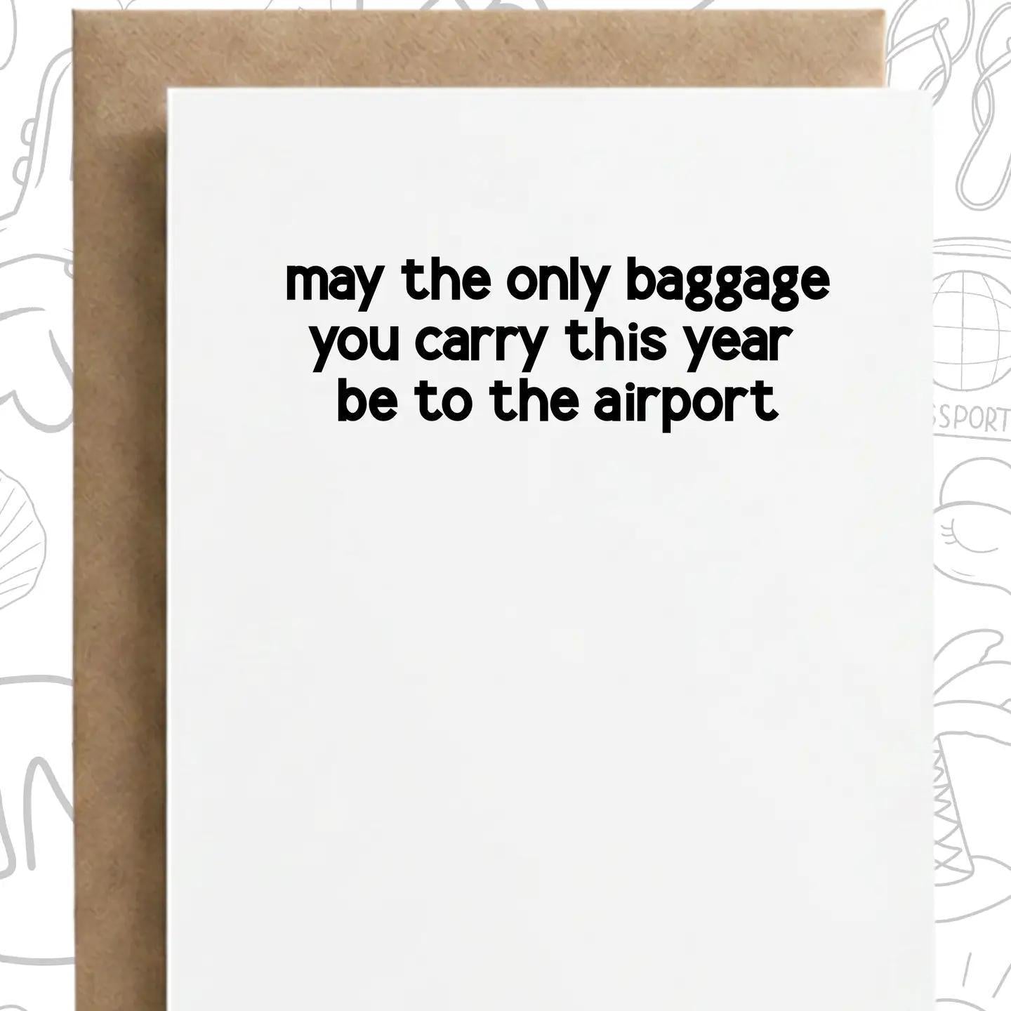 May the Only Baggage You Carry