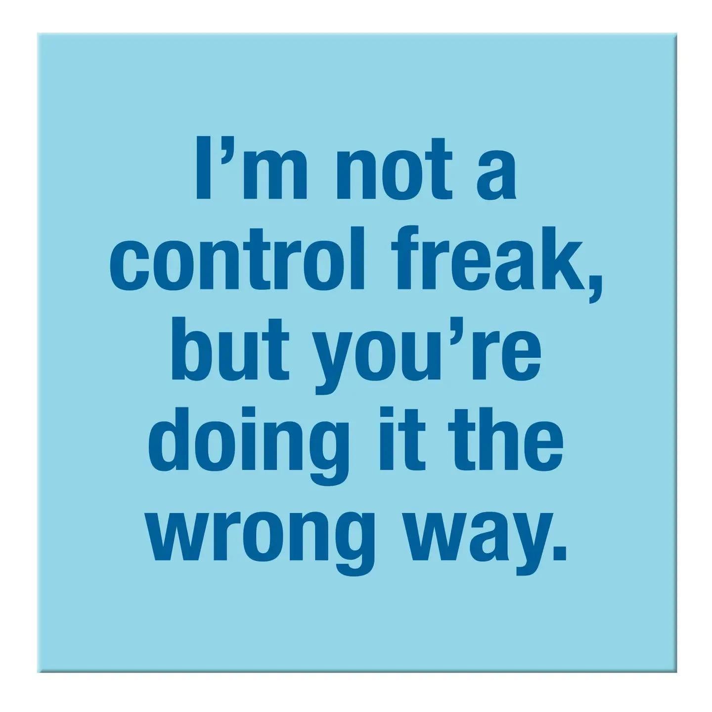 I'm Not A Control Magnet