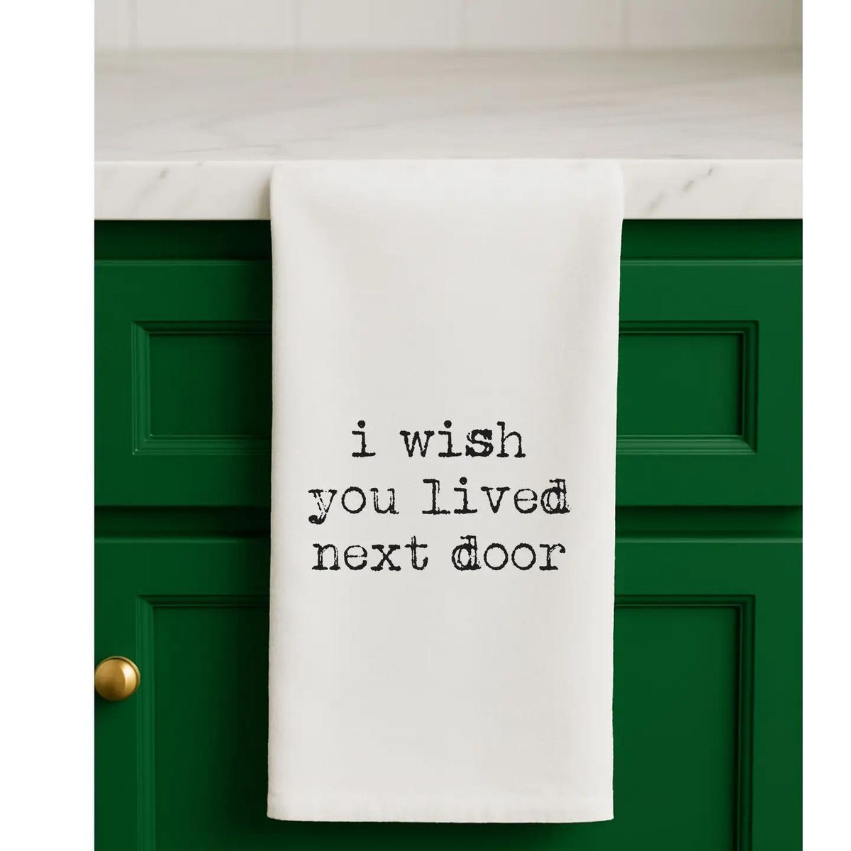 I Wish You Lived Next Door Gift Towel
