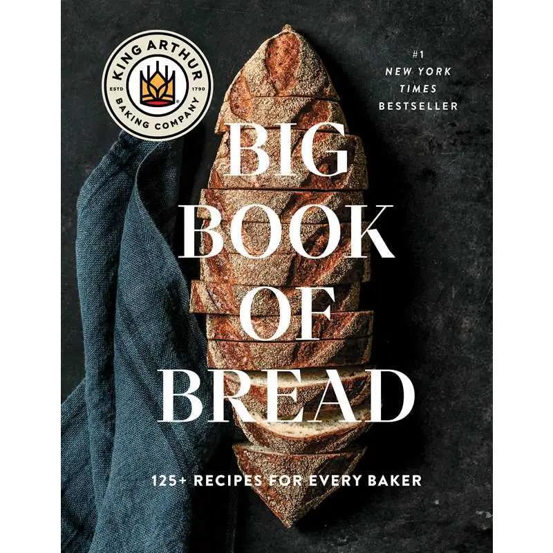 King Arthur Baking Company Big Book of Bread By King Arthur Baking Company