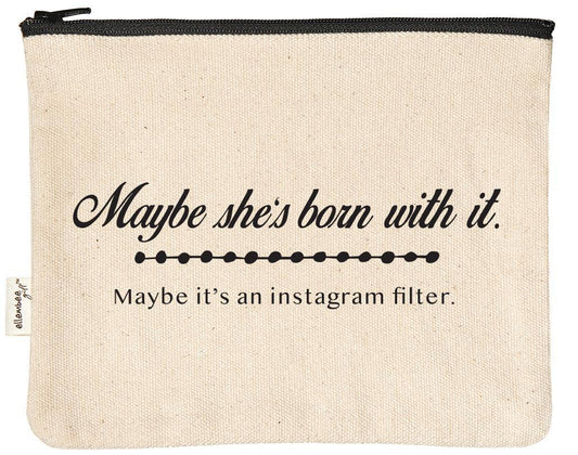 Maybe She's Born with It | Instagram Filter Zipper Pouches
