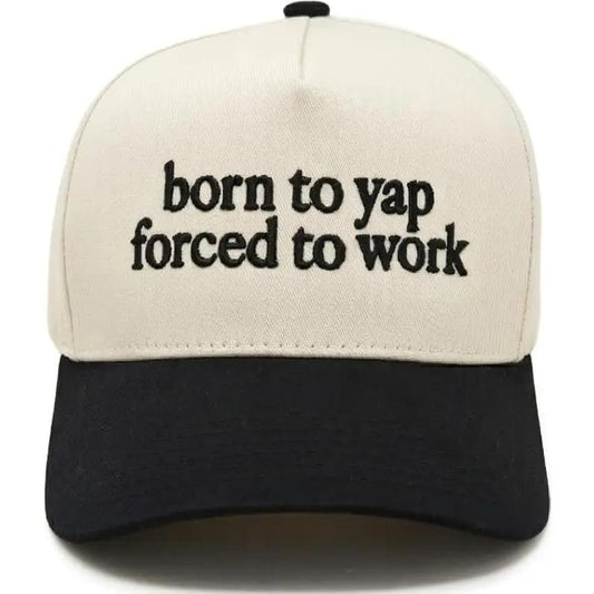 Born To Yap Forced To Work - Black/Beige