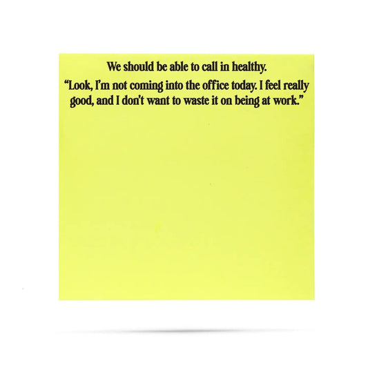 We Should Be Able To Call in Healthy | Funny Sticky Notes