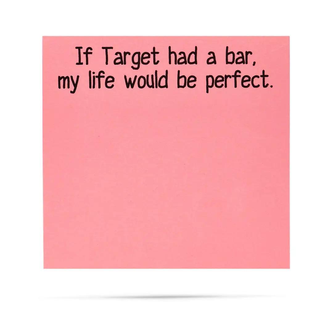 If Target Had A Bar, My Life Would Be Perfect Sticky Notes