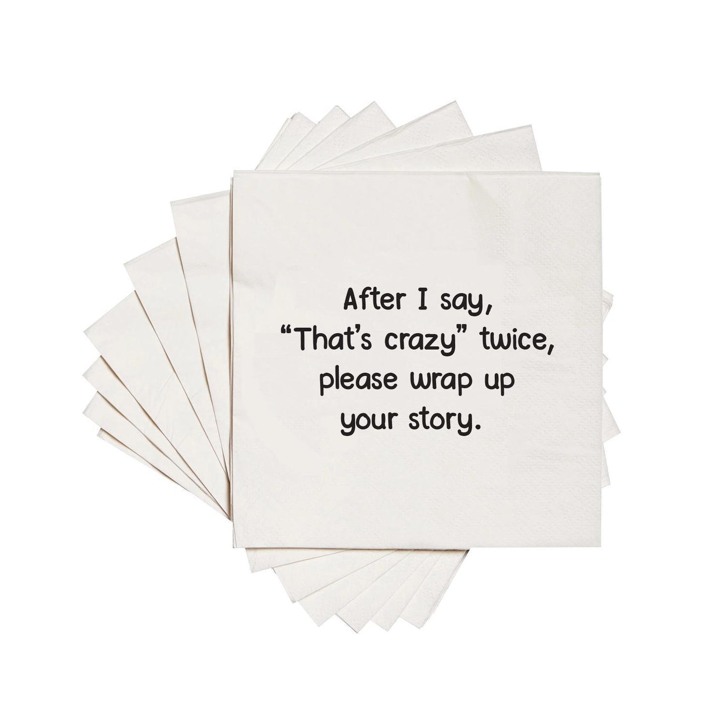 After I Say That's Crazy Twice. Cocktail Napkins