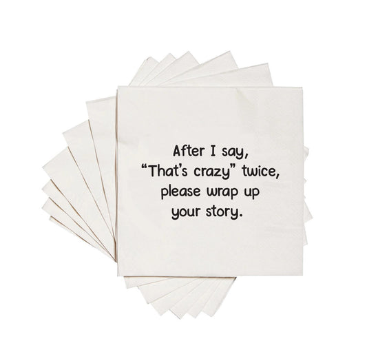 After I Say That's Crazy Twice. Cocktail Napkins