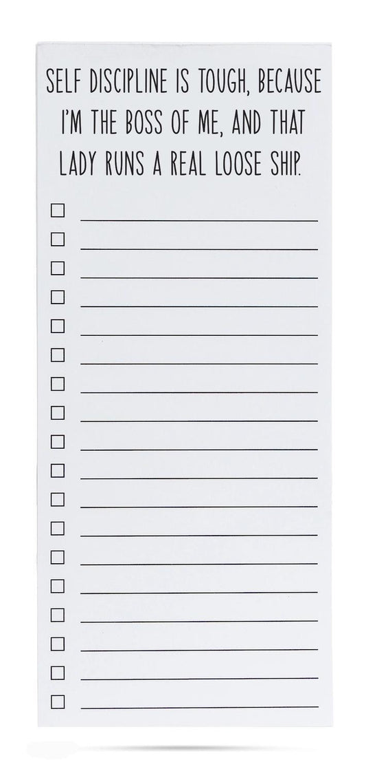 Self Discipline Is Tough Because I'm the Boss Funny List Pad