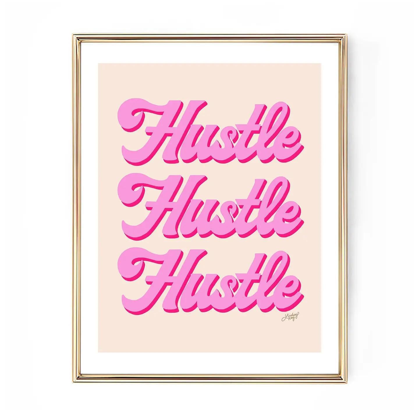Hustle Hustle Hustle - Art Print