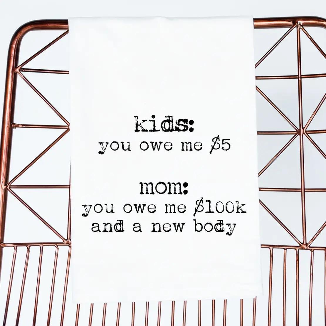 You Owe New Body Flour Sack Towel