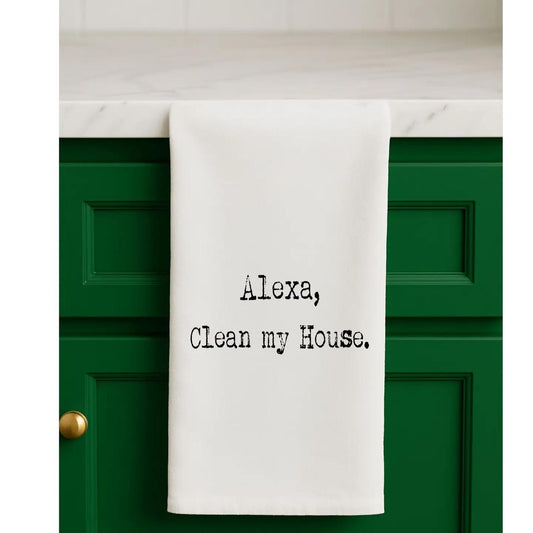 Alexa Clean My House Flour Sack Towel