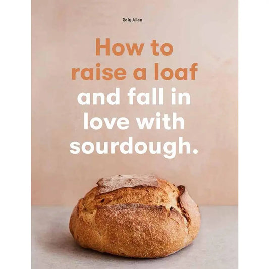How to Raise a Loaf