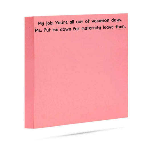 Out of Vacay Days | Put Me Down For Maternity | Sticky Notes