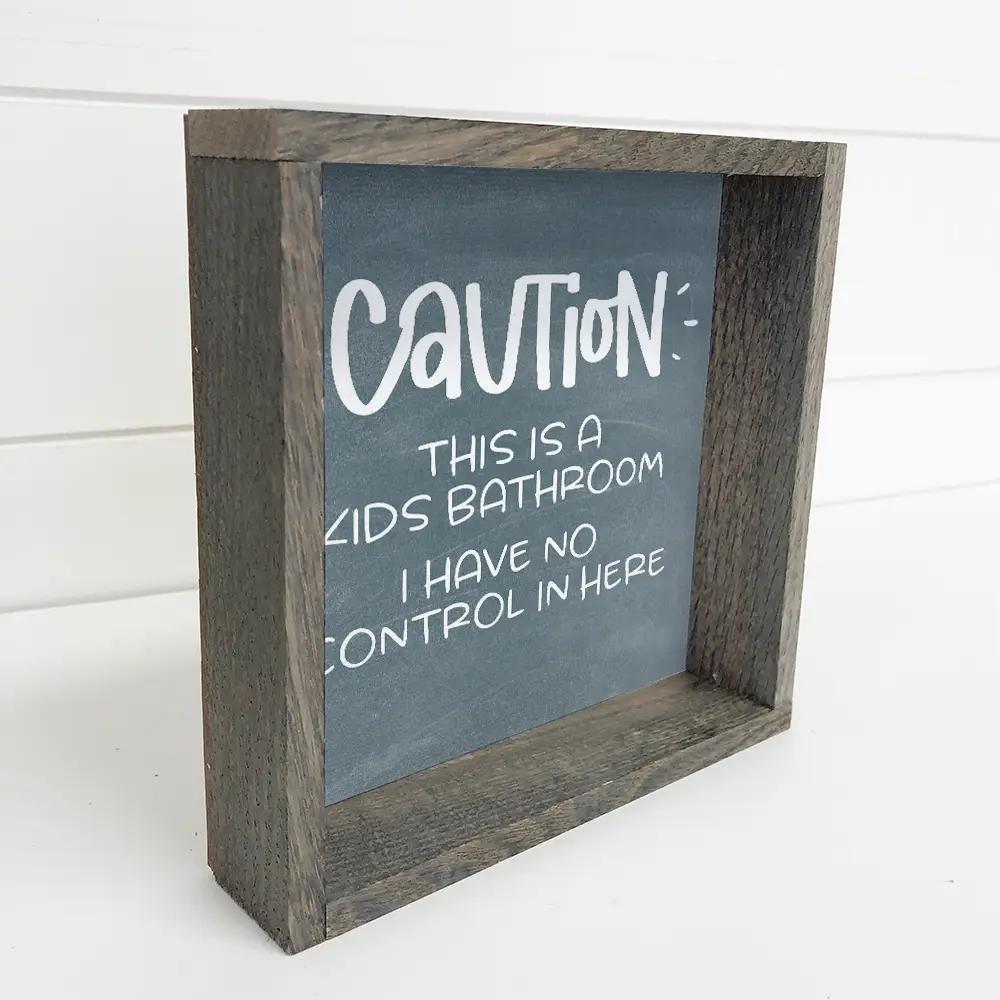 Kid's Bathroom Sign - Caution!