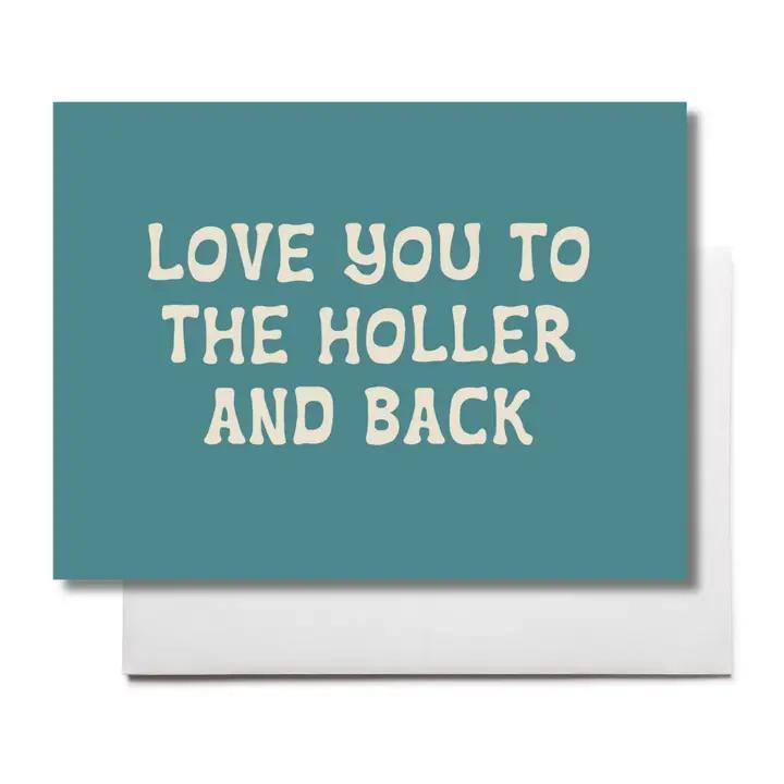 Love You To the Holler - Greeting Card