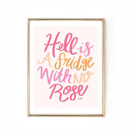 Hell is a Fridge with No Rose (Multi Colored) - Art Print