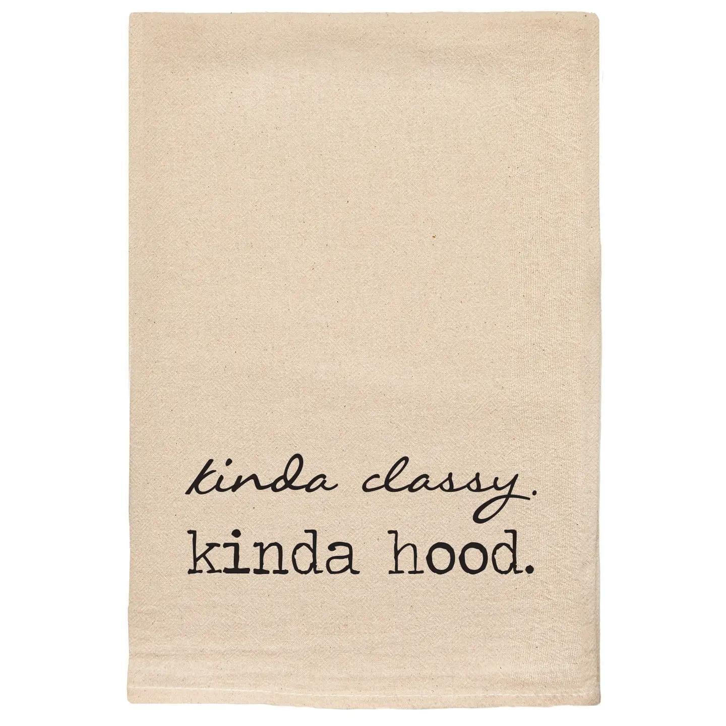 Kinda Classy. Kinda Hood Sassy & Hilarious Kitchen Tea Towel
