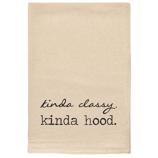 Kinda Classy. Kinda Hood Sassy & Hilarious Kitchen Tea Towel