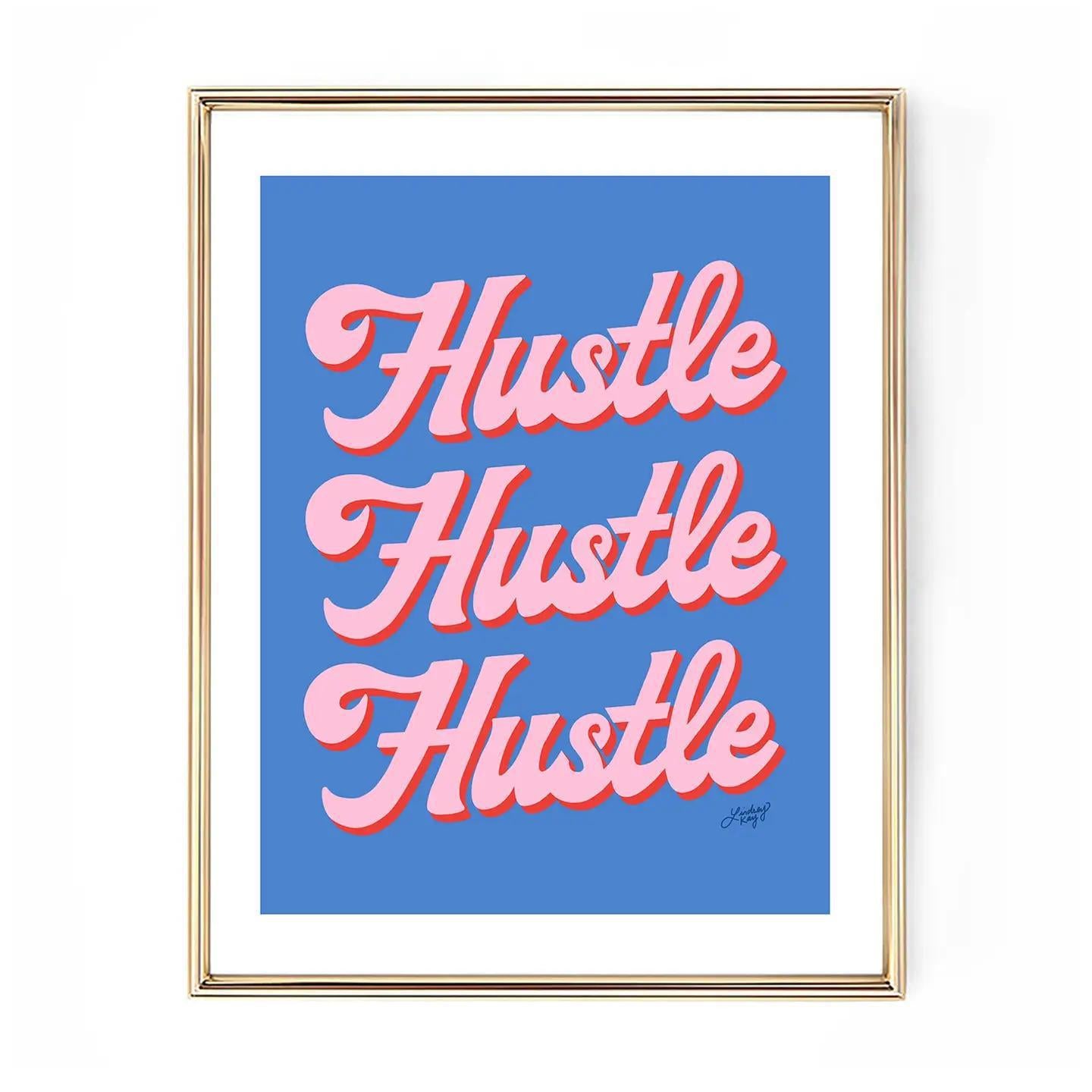 Hustle Hustle Hustle (Blue/Pink Palette) - Art Print