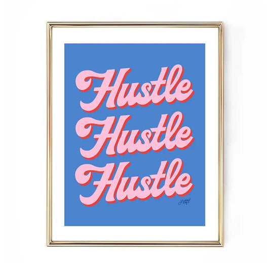 Hustle Hustle Hustle (Blue/Pink Palette) - Art Print