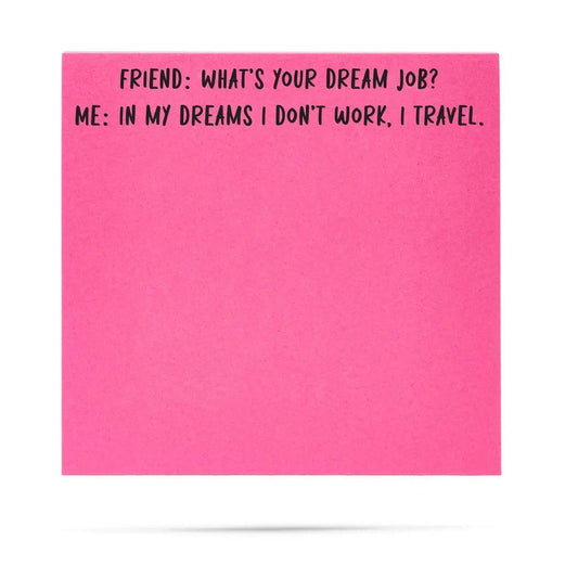In My Dreams I Don't Work I Travel | Sticky Notes Funny