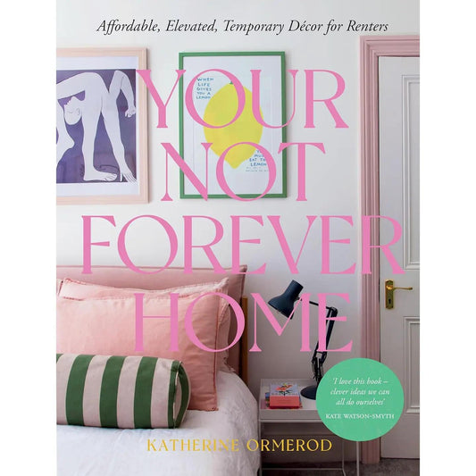 Your Not-Forever Home