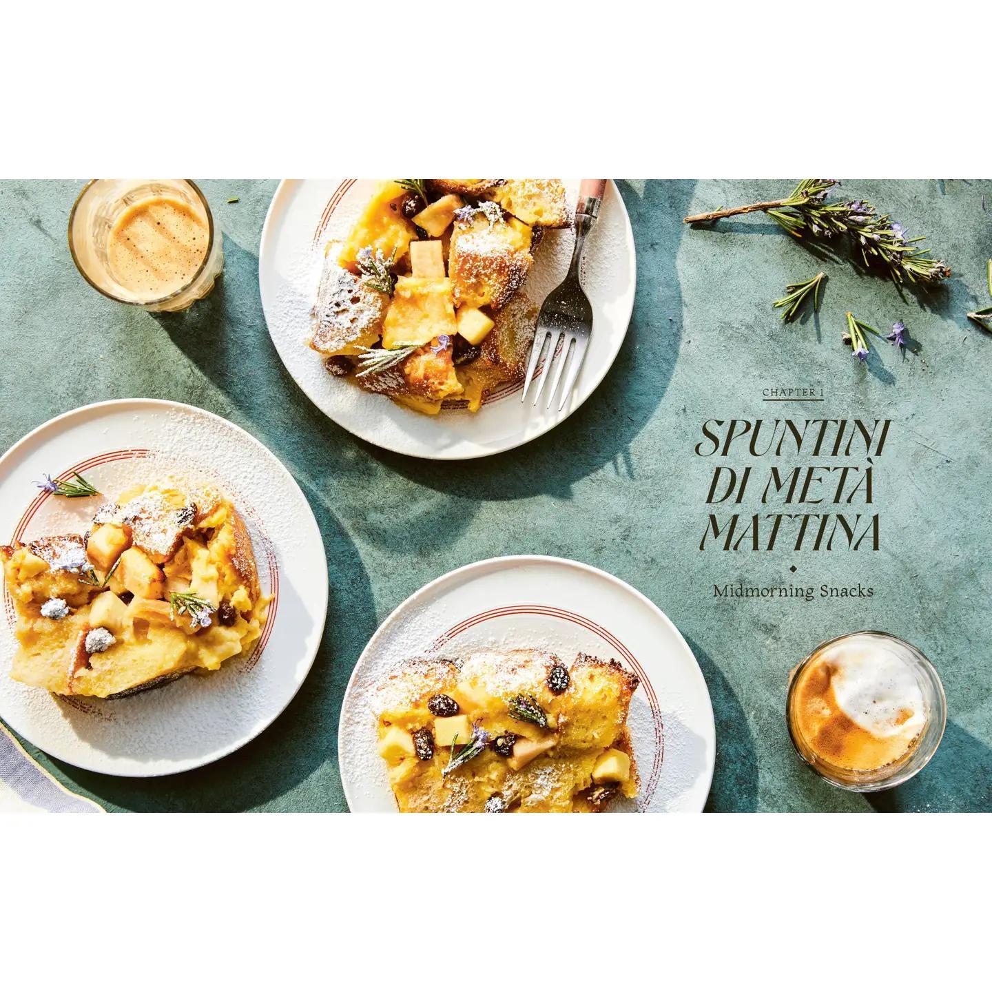 Italian Snacking: Sweet and Savory Recipes For Every Hour